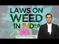 Drug law of india interesting features of the ndps act law on weed