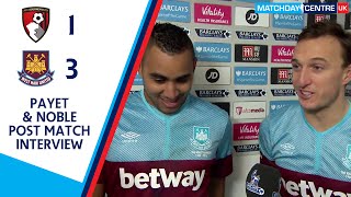 Bournemouth 1-3 West Ham United : Dimitri Payet & Mark Noble Interview