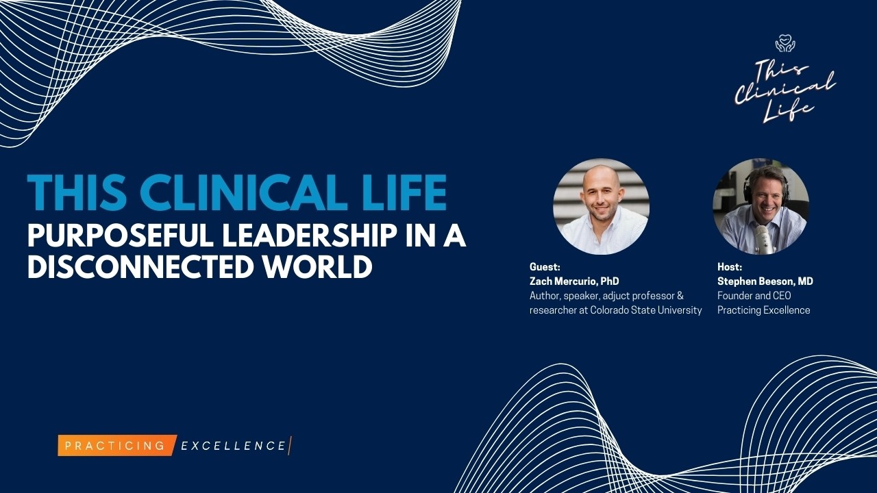 Purposeful Leadership in a Disconnected World with Zach Mercurio, PhD