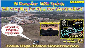 Far NE Soil Testing! Inside Cortex 2 & 3 Cybercab Castings! 19 Nov 2025 Giga Texas Update (07:15AM)