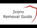 2conv Virus Removal Guide 2conv Virus Removal Guide