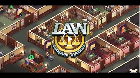 Law Empire Tycoon - Android Gameplay
