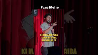 Pune metro😂😂 #standupcomedy #comedy #funny #jokes #pune #punemetro #standup #ytshorts #shorts