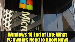 Windows 10 End of Life: What PC Owners Need to Know Now!