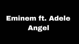 Eminem - Angel ft Adele (Lyrics) Resimi