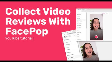 How to collect video reviews & testimonials with FacePop