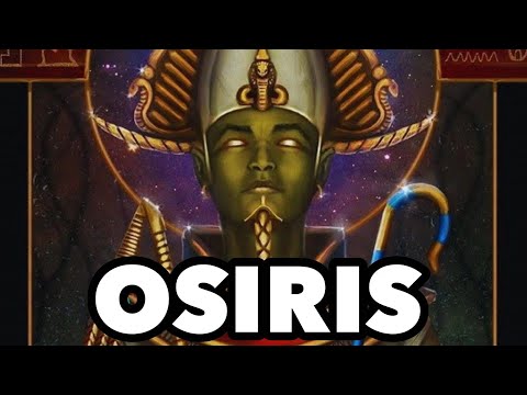 OSIRIS - जीवन, पुनरुत्थान, वनस्पति और मृतकों के राजा के देवता | मिस्र की पौराणिक कथाओं की व्याख्या