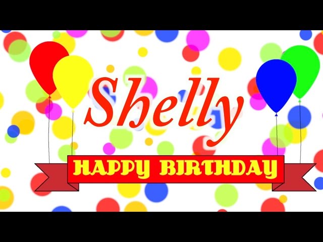 Happy Birthday Shelly Song
