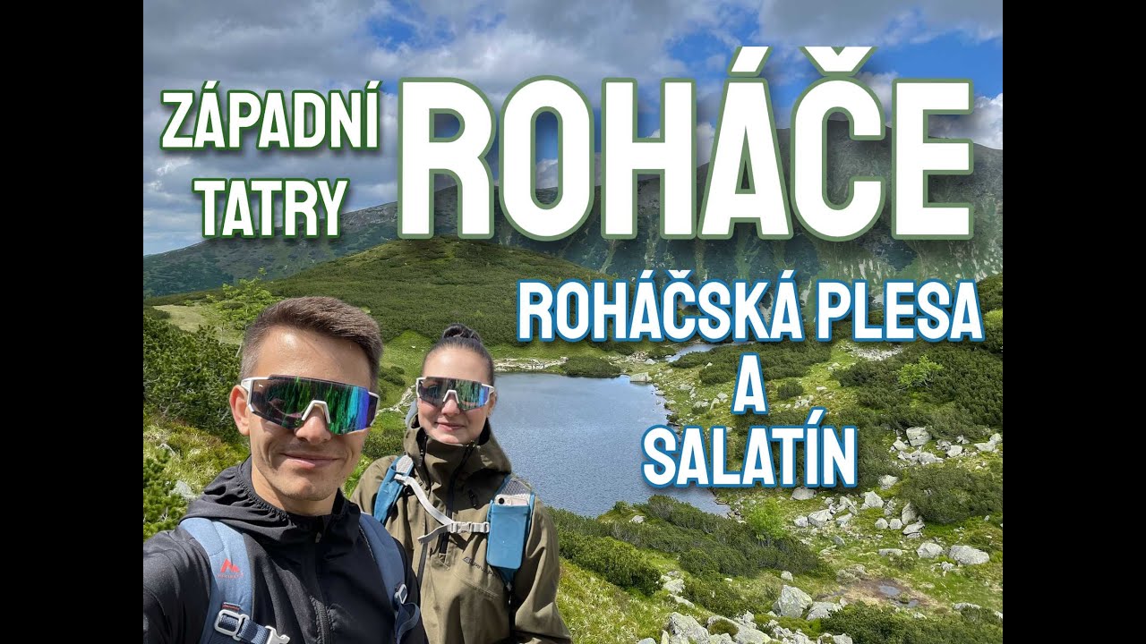 Krásná túra na Roháčská plesa & Výšlap na Salatín | Roháče - Západní Tatry | Slovensko 06/25