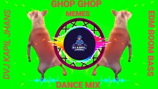 Ghop Ghop Dogi Meme Edm B Remix 2025 Dvj Kapil Jhansi Funny Viral Song