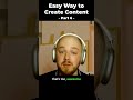 Easy Way to Create Content (Part 6) #shorts