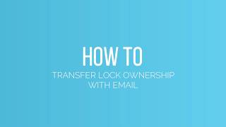 Sciener | How to transfer lock ownership with email