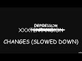 XXXTENTACION Changes Slowed