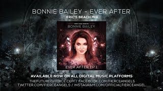 Bonnie Bailey - Ever After (Eric's Beach Mix) Tiktok Song with Lyrics