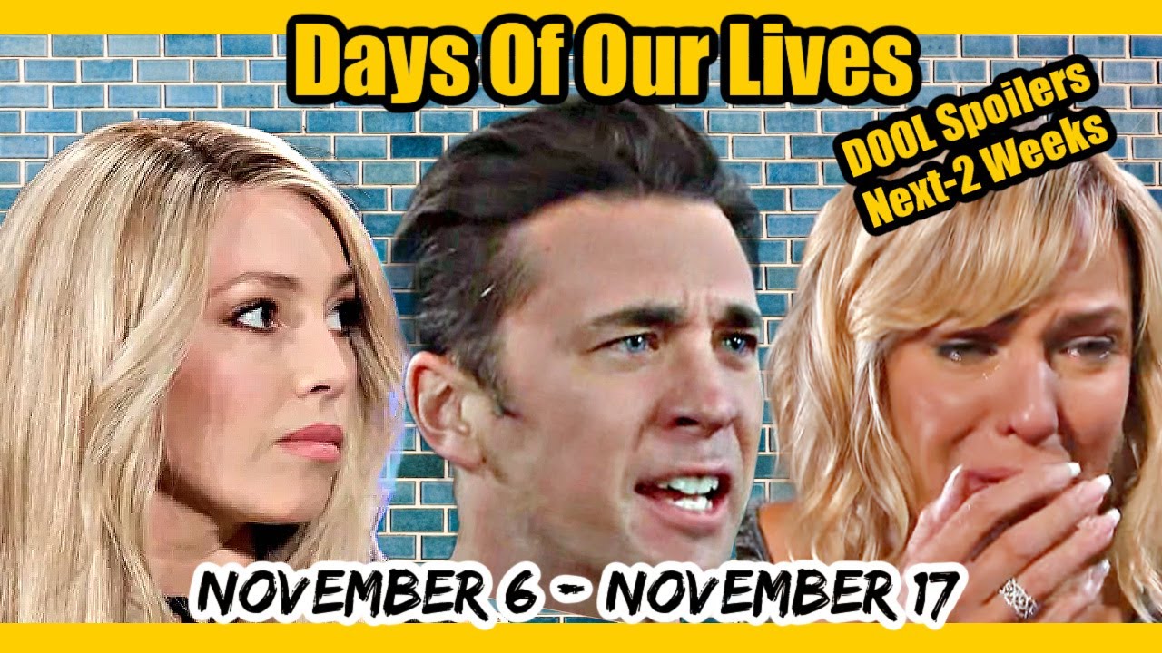 Days Of Our Lives Two Weeks Spoilers: Nov 6 to Nov 17: Dirty Moves ...