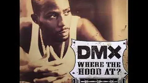 Dmx-Where da hood at & Lyrics