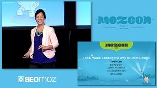 MozCon 2012 - 17 - Jenny Lam - The D Word: Leading the Way to Great Design