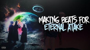 MAKING BEATS FOR ETERNAL ATAKE (FL STUDIO 2020)