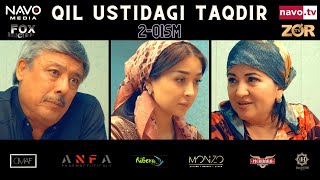 Qil ustidagi taqdir 2-qism (milliy serial) | Қил устидаги тақдир 2-қисм (миллий сериал)