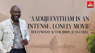 Hollywood actor Jimmy Jean-Louis on Aadujeevitham, working in Indian cinema, and his struggles