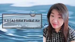 [Sains T2] Bab 5.1 (A) Sifat Fizik Air #KSSM #PT3