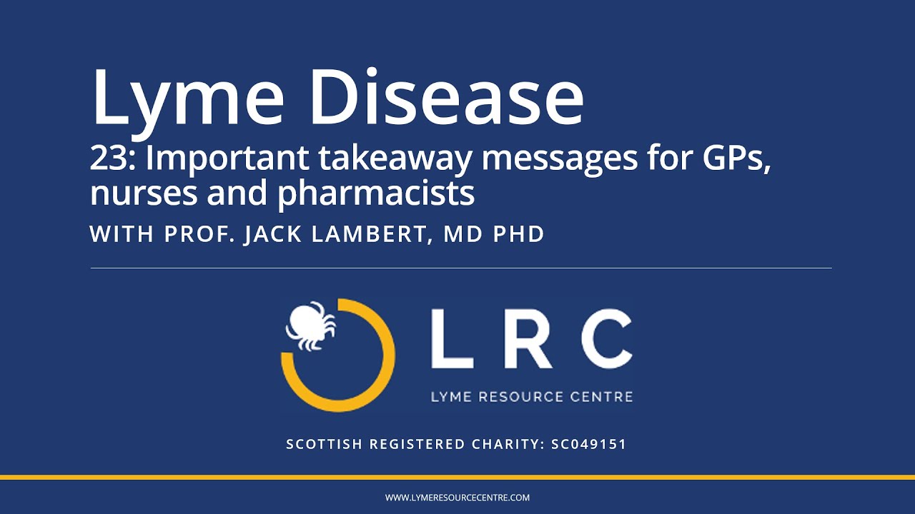 Lyme Disease - Small Bites for GPs 23: Important takeaway messages for GPs, nurses and pharmacists