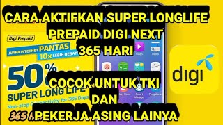 CARA MENGAKTIFKAN SUPER LONG LIFE 365 DIGI NEXT