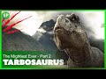 Tarbosaurus  the mightiest ever  part 2  dinosaurs movie  dino documentary movie