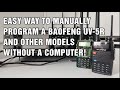 Easily manually program a Baofeng UV-5R & other models | without a computer | Easy way | How to