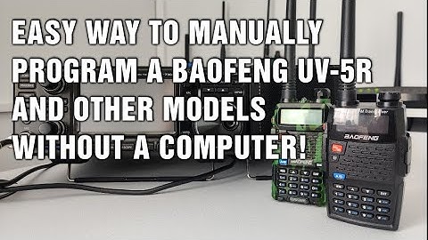 Easily manually program a Baofeng UV-5R & other models | without a computer | Easy way | How to