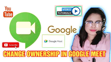 HOW TO CHANGE OWNERSHIP IN GOOGLE MEET LINK | BASIC TUTORIAL