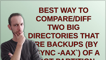 Unix: Best way to compare/diff two big directories that are backups (by rsync -aAX) of a boot par...