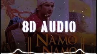 Namo Namo [ 8D AUDIO ] USE HEADPHONES 🎧 | Kedarnath | Sushant Rajput | Sara Ali Khan | Amit Trivedi