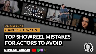 ACTOR SHOWREEL TIPS & TRICKS | Best Acting Showreel Scenes | Ideas & Advice by Daniel Johnson Films