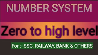 NUMBER SYSTEM II ZERO TO HIGH LEVEL II FOR SSC, RAILWAY, BANK, CDS OTHERS II