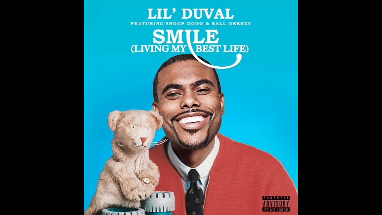 Living My Best Life Lil Duval Clean Smile (Living My Best Life) Lil Duval Feat. Snoop Dogg And Ball Greezy