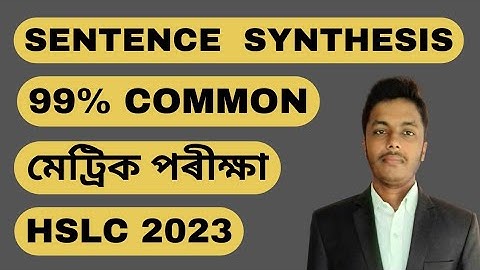 Most Important Sentence Synthesis 2023 | HSLC Common Sentence Synthesis | SEBA Common | 99% Common |