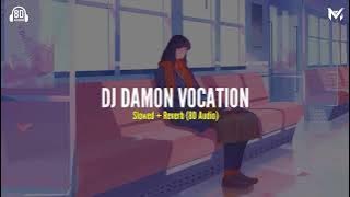 DJ Damon Vocation Slowed   Reverb (8D Audio)🎧
