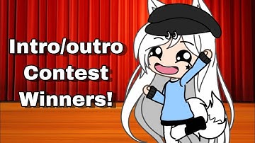 INTRO/OUTRO CONTEST WINNERS (GachaLife)