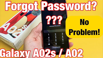 Galaxy A02s / A02: Forgot Password? Can
