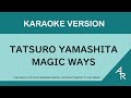 [Karaoke 21:9 ratio] Tatsuro Yamashita - Magic Ways (Romaji)
