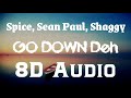 Spice sean paul shaggy  go down deh 8d audio  djbs