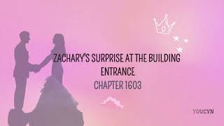 Chapter 1603  Zacharys Surprise at the Building Entrance