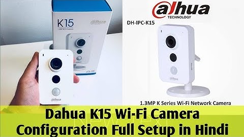 Dahua K15 Wi-Fi Camera Configuration Setup in Hindi by Green Tech Solutions