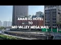 Walking from Amari KL Hotel to Mid Valley Mega Mall