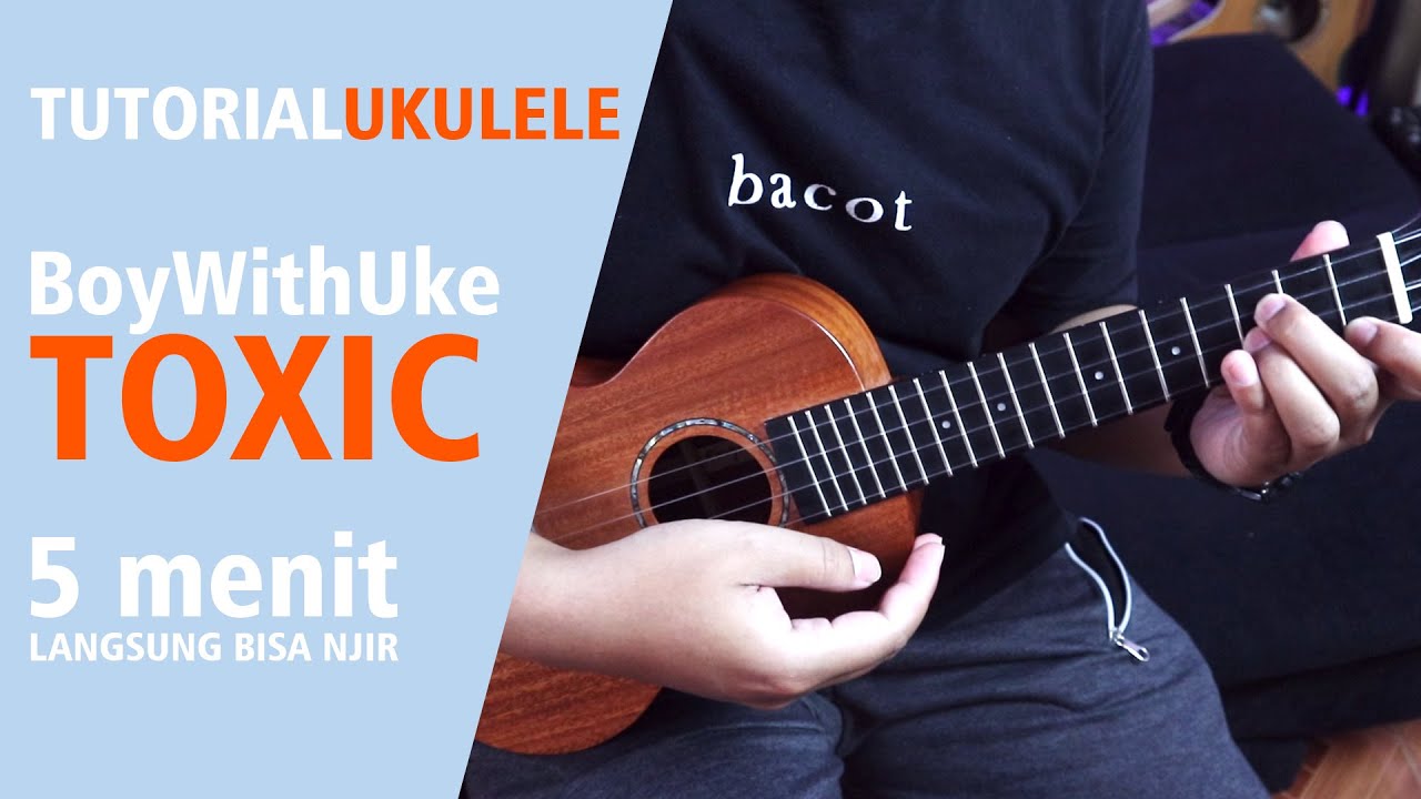Ukulele Toxic - Boywithuke with free Chords & Tab - Rin'Melo