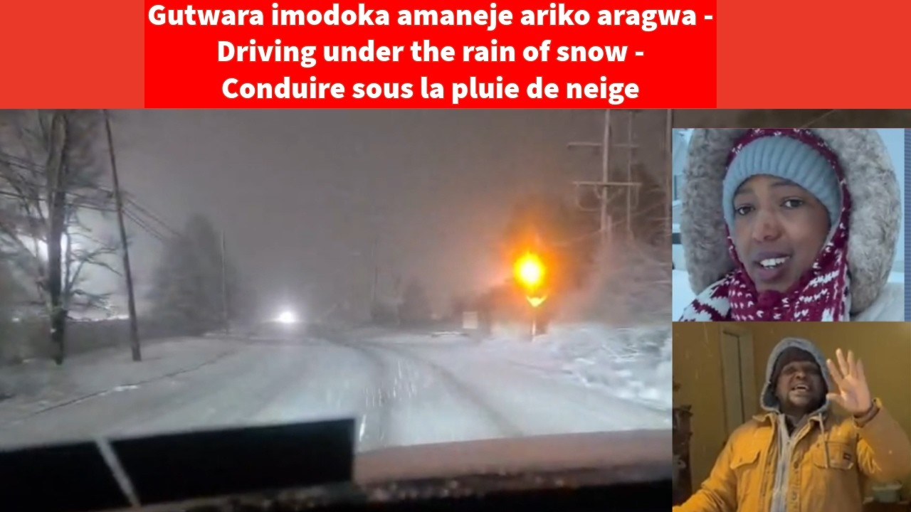 Gutwara imodoka amaneje ariko aragwa-Driving under the rain of snow -Conduire sous la pluie de neige