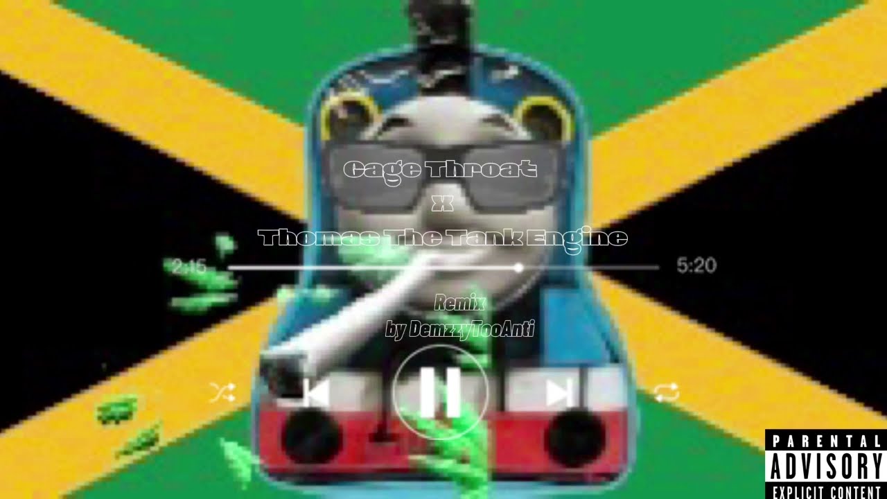 GAGE THROAT x THOMAS THE TANK ENGINE REMIX BY DEMZZYTOOANTI