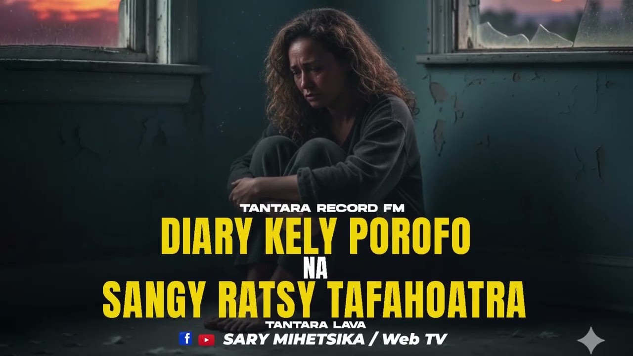 TANTARA MALAGASY - DIARY KELY POROFO NA SANGY RATSY TAFAHOATRA (Tantara RECORD FM) Tantara Lava