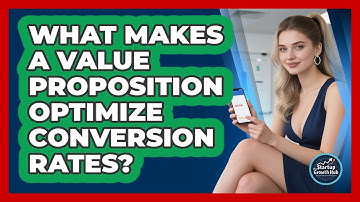 What Makes A Value Proposition Optimize Conversion Rates? - The Startup Growth Hub